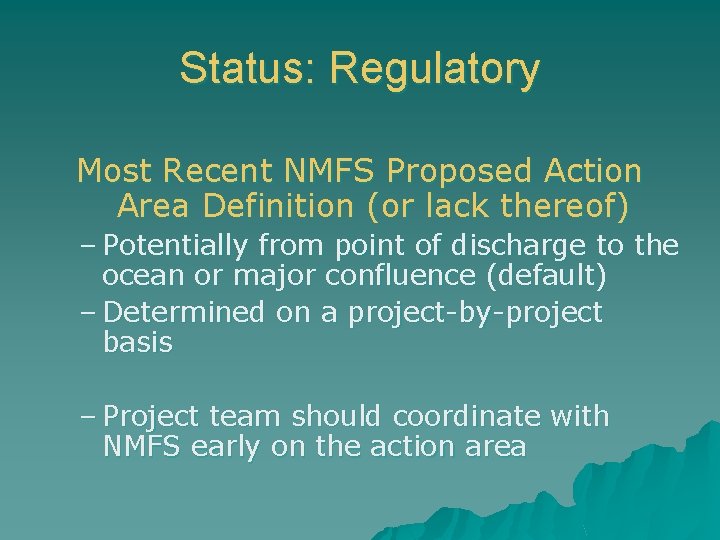 Status: Regulatory Most Recent NMFS Proposed Action Area Definition (or lack thereof) – Potentially