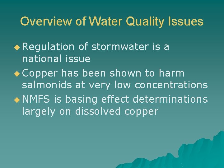 Overview of Water Quality Issues u Regulation of stormwater is a national issue u