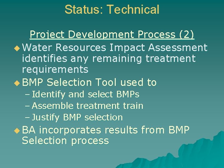 Status: Technical Project Development Process (2) u Water Resources Impact Assessment identifies any remaining