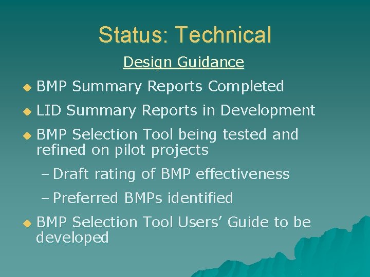 Status: Technical Design Guidance u BMP Summary Reports Completed u LID Summary Reports in