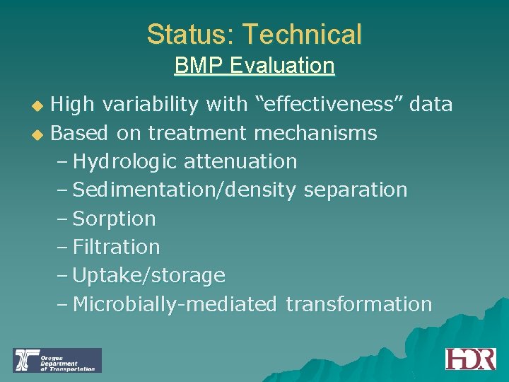 Status: Technical BMP Evaluation High variability with “effectiveness” data u Based on treatment mechanisms