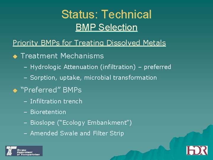 Status: Technical BMP Selection Priority BMPs for Treating Dissolved Metals u Treatment Mechanisms –