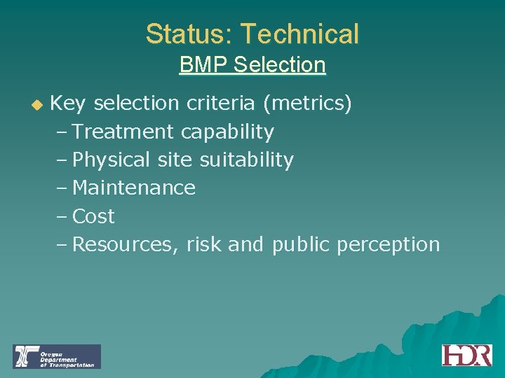Status: Technical BMP Selection u Key selection criteria (metrics) – Treatment capability – Physical