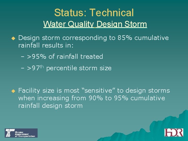 Status: Technical Water Quality Design Storm u Design storm corresponding to 85% cumulative rainfall