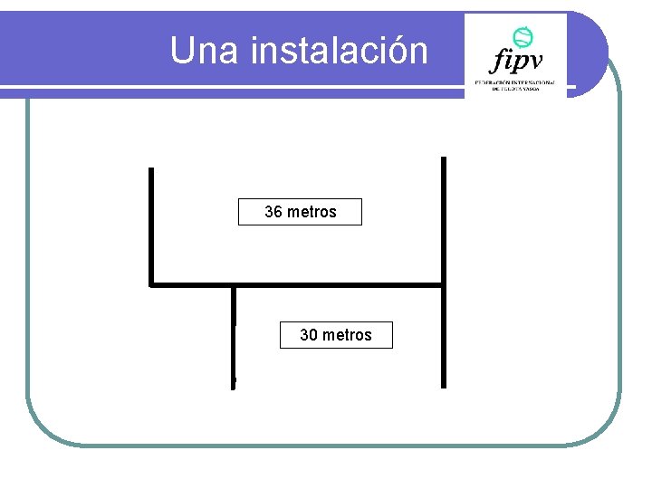 Una instalación 36 metros 30 metros 