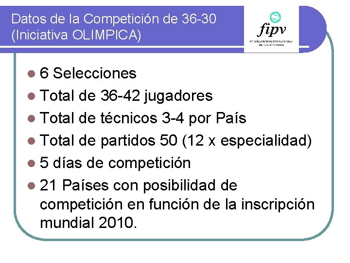 Datos de la Competición de 36 -30 (Iniciativa OLIMPICA) l 6 Selecciones l Total