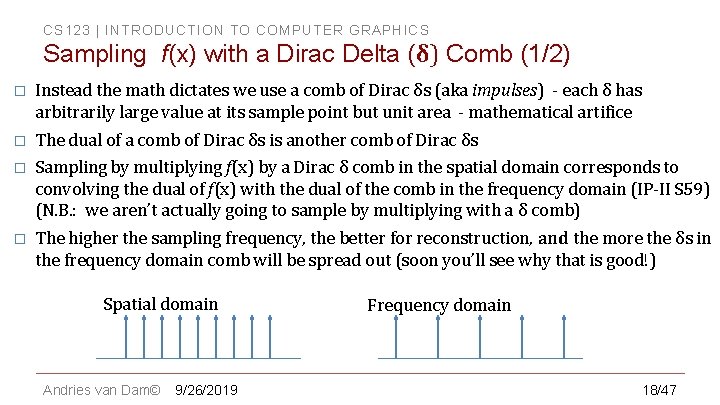 CS 123 | INTRODUCTION TO COMPUTER GRAPHICS Sampling f(x) with a Dirac Delta (δ)