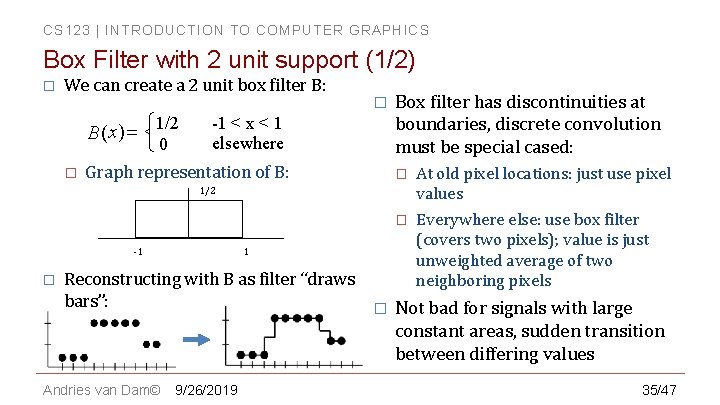 CS 123 | INTRODUCTION TO COMPUTER GRAPHICS Box Filter with 2 unit support (1/2)