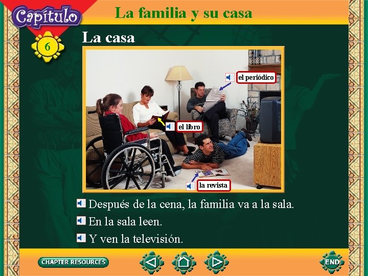 6 La familia y su casa La casa el periódico el libro la revista