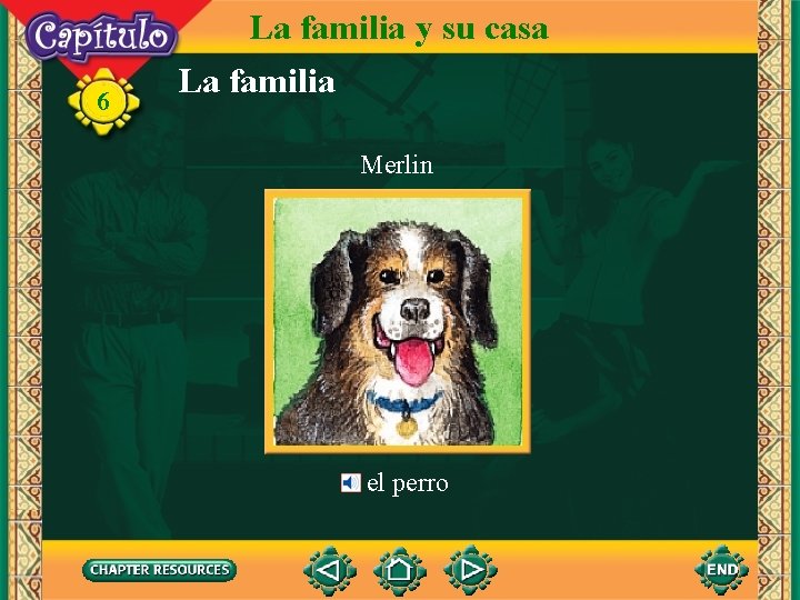 6 La familia y su casa La familia Merlin el perro 