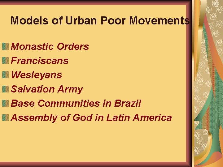 Models of Urban Poor Movements Monastic Orders Franciscans Wesleyans Salvation Army Base Communities in