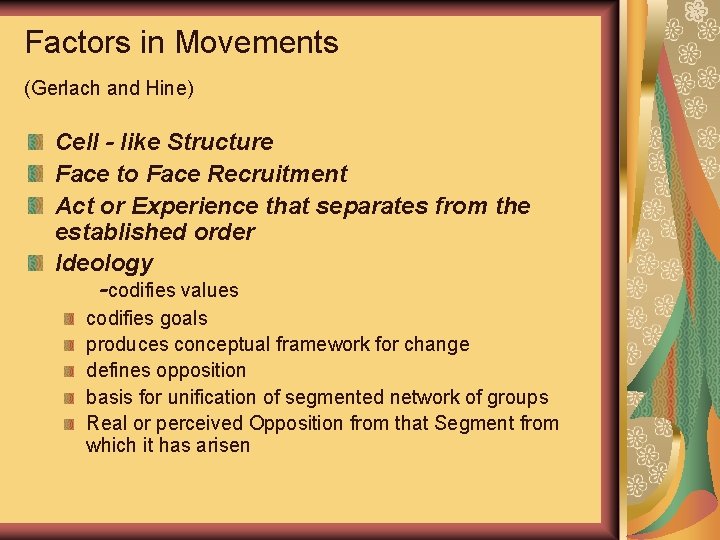 Factors in Movements (Gerlach and Hine) Cell - like Structure Face to Face Recruitment