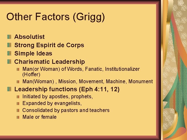 Other Factors (Grigg) Absolutist Strong Espirit de Corps Simple Ideas Charismatic Leadership Man(or Woman)