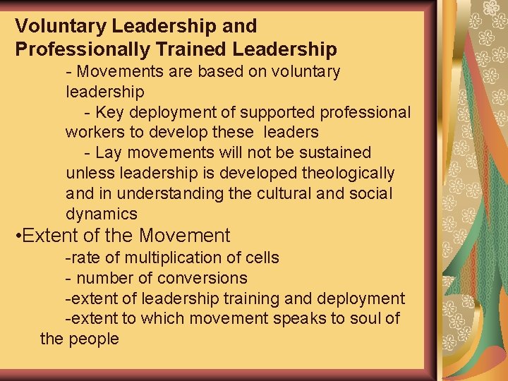 Voluntary Leadership and Professionally Trained Leadership - Movements are based on voluntary leadership -