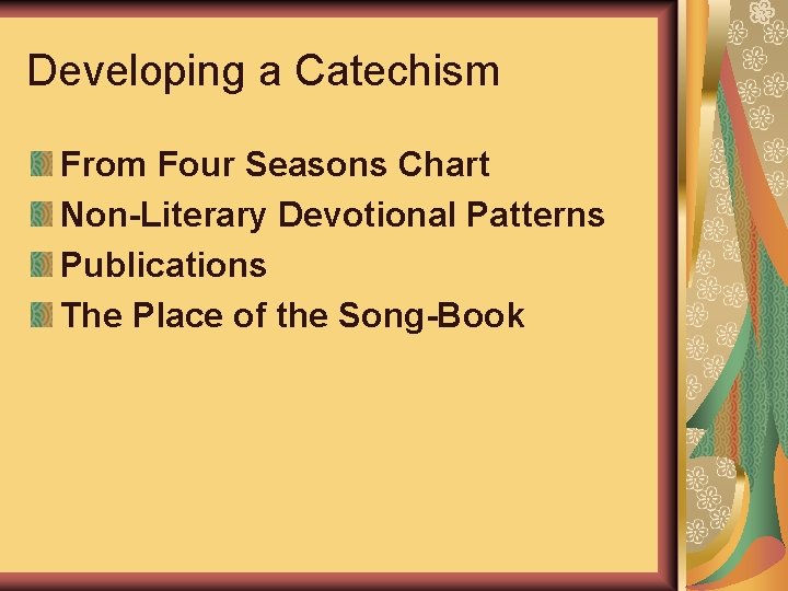 Developing a Catechism From Four Seasons Chart Non-Literary Devotional Patterns Publications The Place of