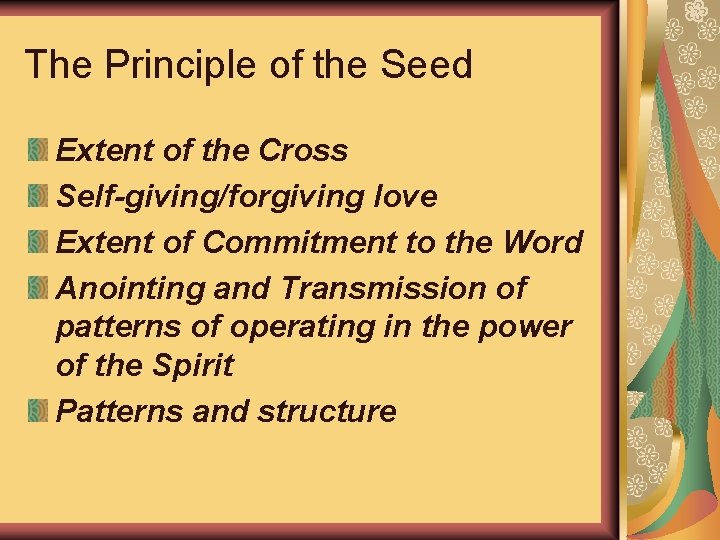 The Principle of the Seed Extent of the Cross Self-giving/forgiving love Extent of Commitment