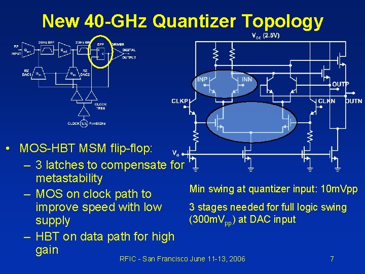 New 40 -GHz Quantizer Topology • MOS-HBT MSM flip-flop: – 3 latches to compensate