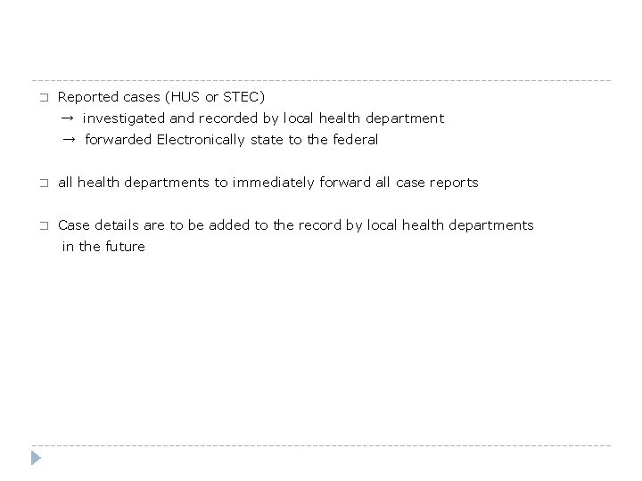 � Reported cases (HUS or STEC) → investigated and recorded by local health department