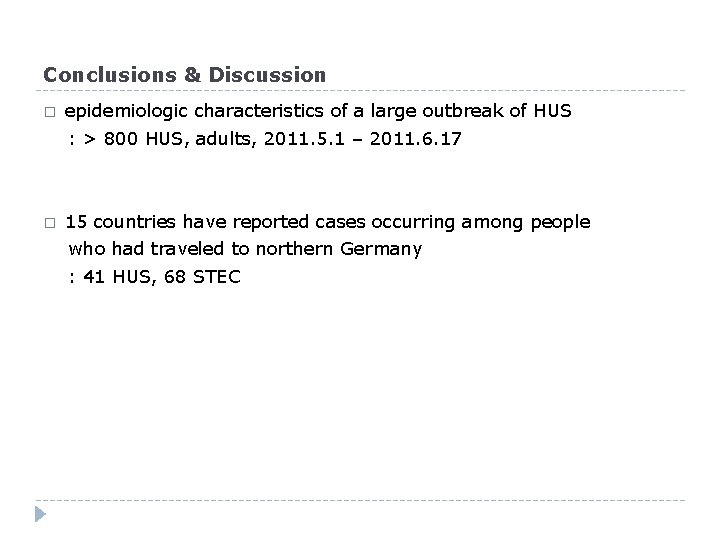 Conclusions & Discussion � epidemiologic characteristics of a large outbreak of HUS : >