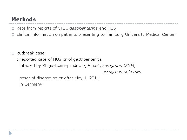Methods � data from reports of STEC gastroenteritis and HUS � clinical information on