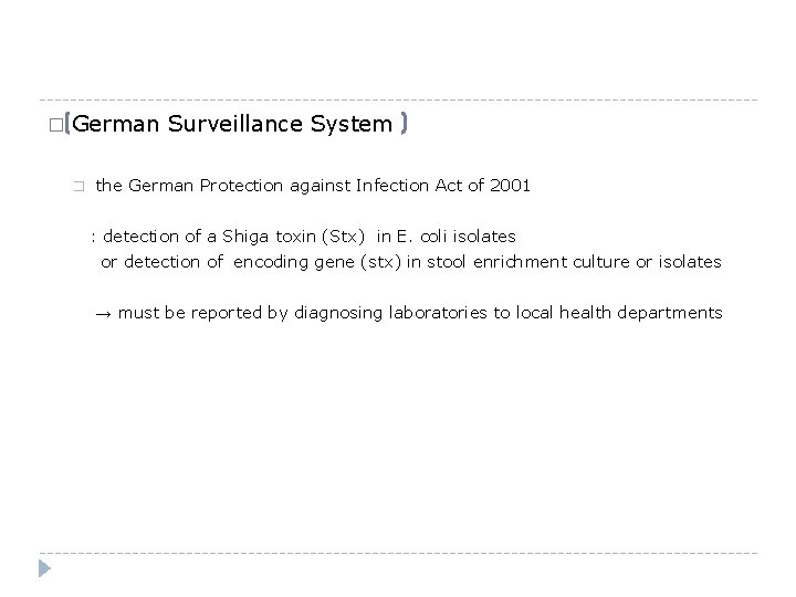 � German Surveillance System � the German Protection against Infection Act of 2001 :