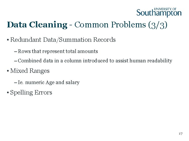 Data Cleaning - Common Problems (3/3) • Redundant Data/Summation Records – Rows that represent Data Cleaning - Common Problems (3/3) • Redundant Data/Summation Records – Rows that represent