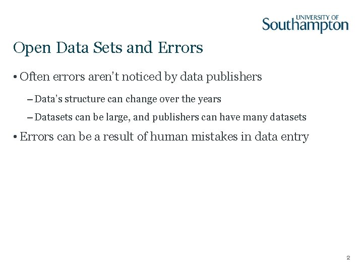 Open Data Sets and Errors • Often errors aren’t noticed by data publishers – Open Data Sets and Errors • Often errors aren’t noticed by data publishers –