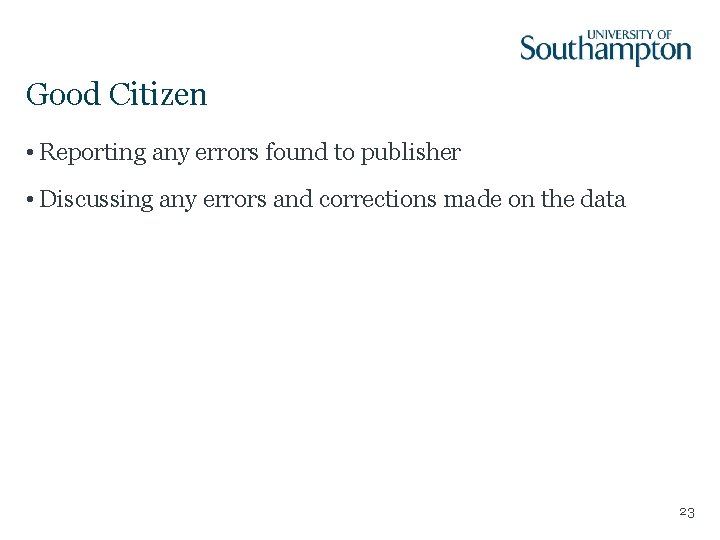 Good Citizen • Reporting any errors found to publisher • Discussing any errors and Good Citizen • Reporting any errors found to publisher • Discussing any errors and