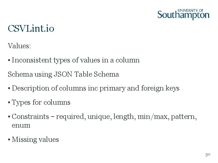 CSVLint. io Values: • Inconsistent types of values in a column Schema using JSON CSVLint. io Values: • Inconsistent types of values in a column Schema using JSON
