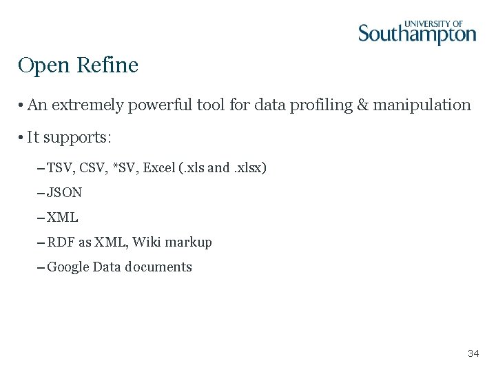Open Refine • An extremely powerful tool for data profiling & manipulation • It Open Refine • An extremely powerful tool for data profiling & manipulation • It