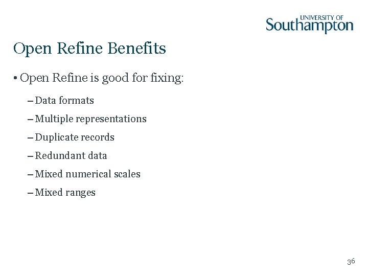 Open Refine Benefits • Open Refine is good for fixing: – Data formats – Open Refine Benefits • Open Refine is good for fixing: – Data formats –
