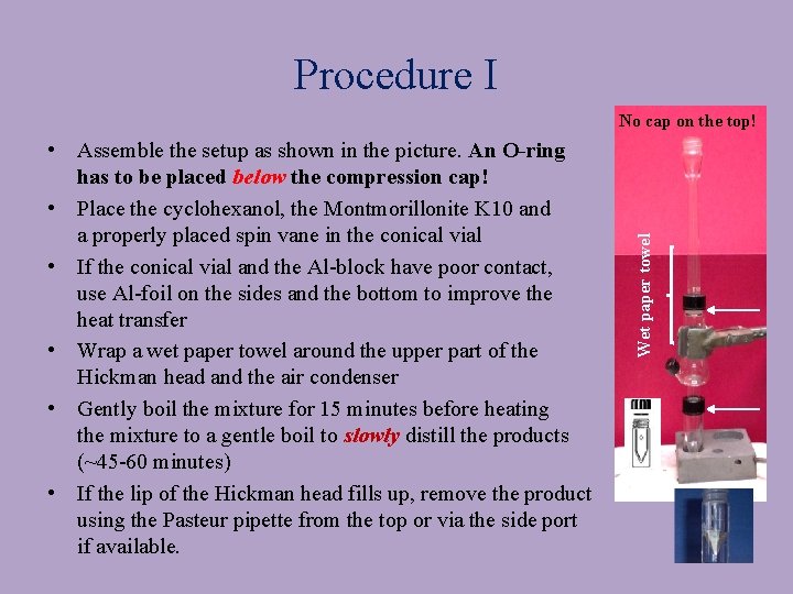 Procedure I • Assemble the setup as shown in the picture. An O-ring has