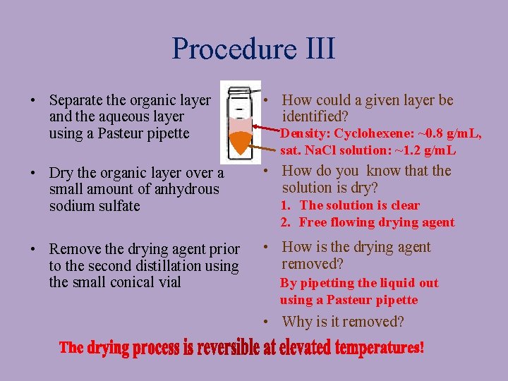Procedure III • Separate the organic layer and the aqueous layer using a Pasteur
