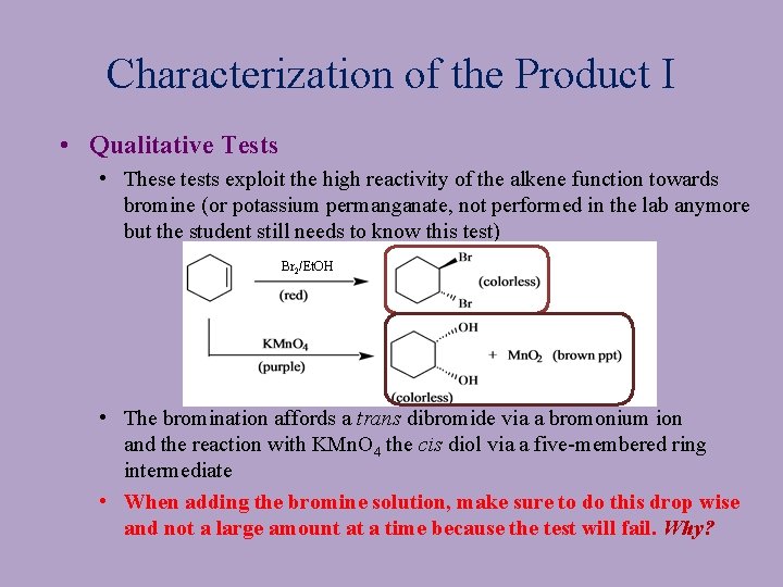 Characterization of the Product I • Qualitative Tests • These tests exploit the high