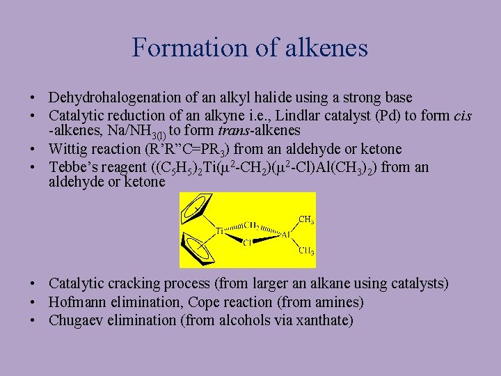 Formation of alkenes • Dehydrohalogenation of an alkyl halide using a strong base •