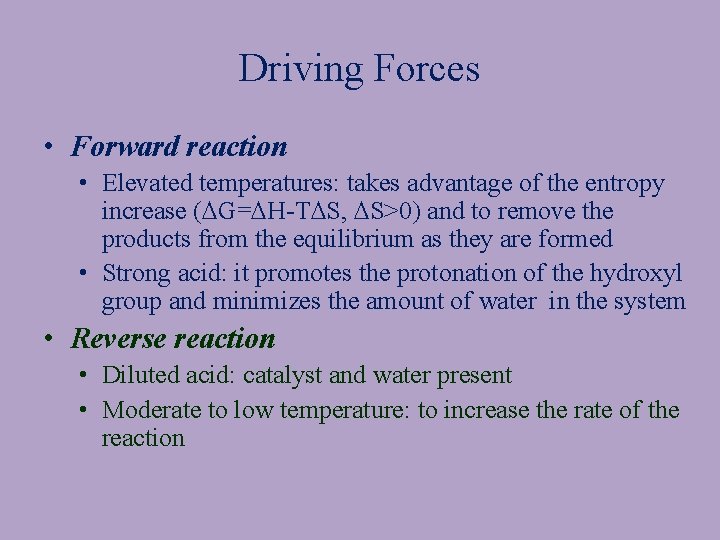 Driving Forces • Forward reaction • Elevated temperatures: takes advantage of the entropy increase