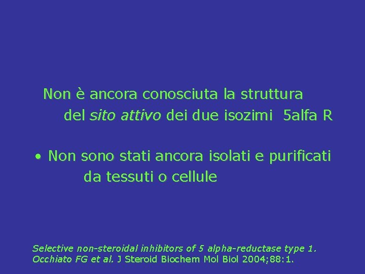  Non è ancora conosciuta la struttura del sito attivo dei due isozimi 5