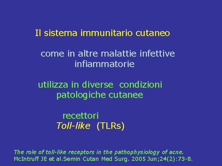  Il sistema immunitario cutaneo come in altre malattie infettive infiammatorie utilizza in diverse