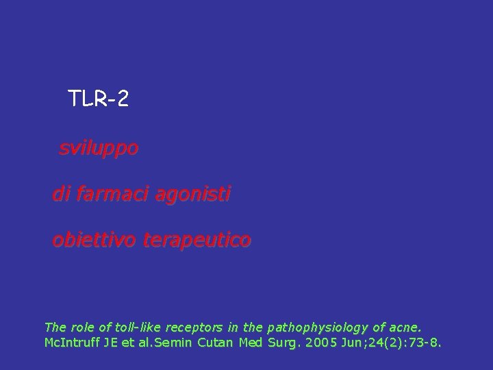  TLR-2 sviluppo di farmaci agonisti obiettivo terapeutico The role of toll-like receptors in