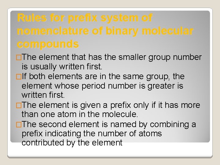 Rules for prefix system of nomenclature of binary molecular compounds �The element that has