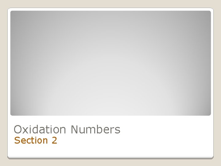 Oxidation Numbers Section 2 