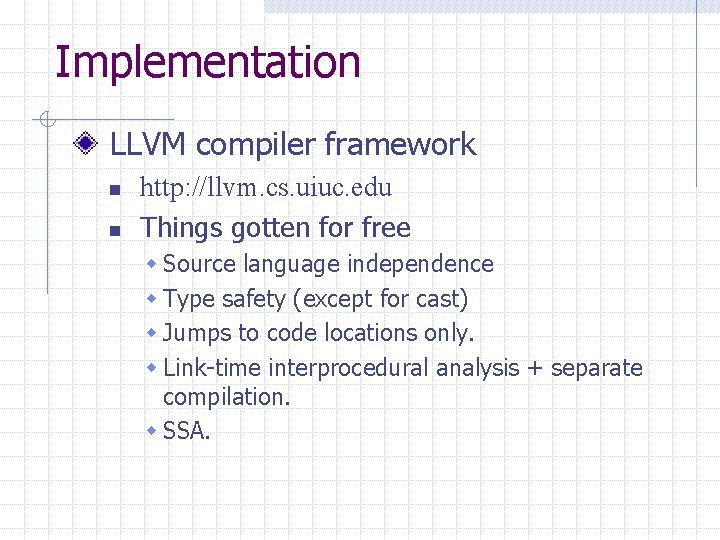 Implementation LLVM compiler framework n n http: //llvm. cs. uiuc. edu Things gotten for Implementation LLVM compiler framework n n http: //llvm. cs. uiuc. edu Things gotten for