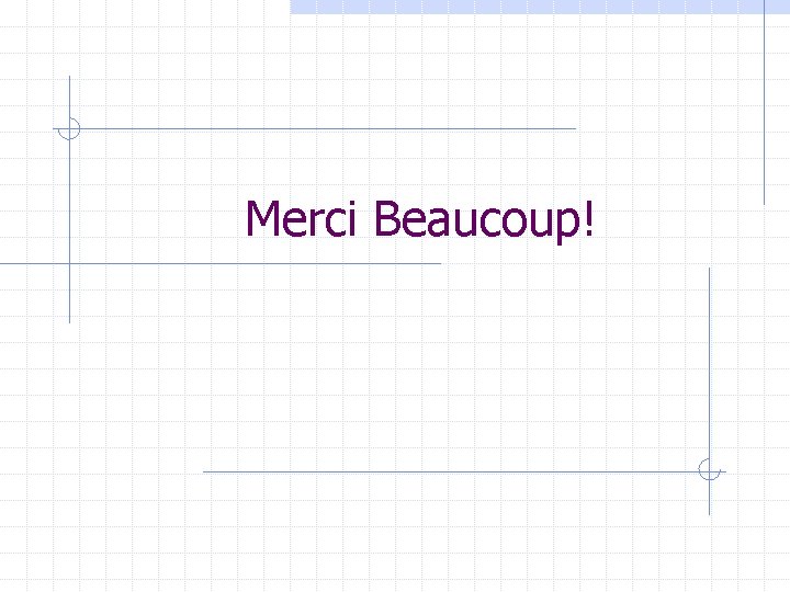 Merci Beaucoup! Merci Beaucoup!