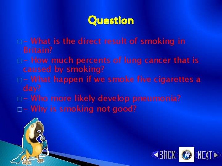 Question �- What is the direct result of smoking in Britain? � - How