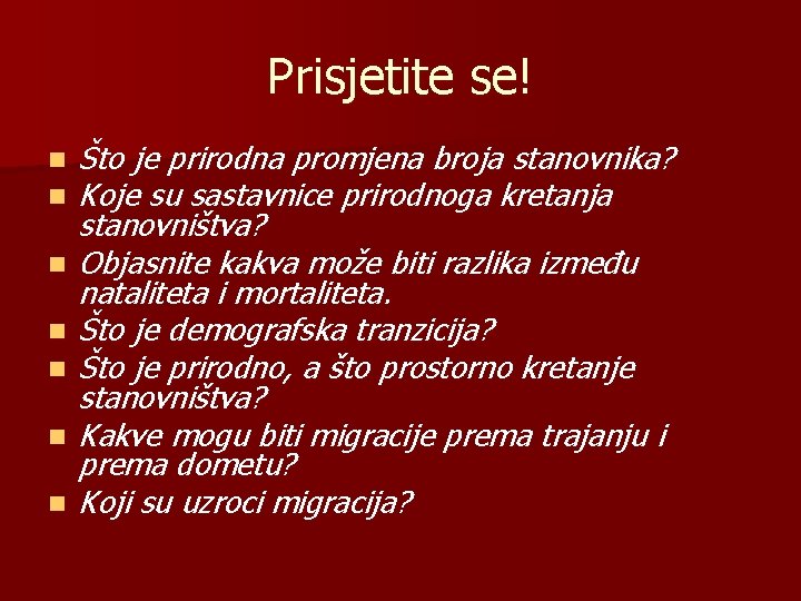 Prisjetite se! n n n n Što je prirodna promjena broja stanovnika? Koje su