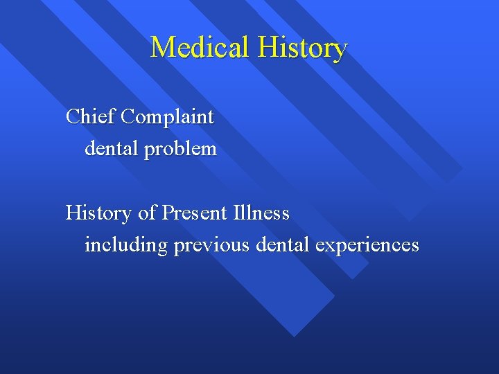 Review of the Patients Medical History Medical History