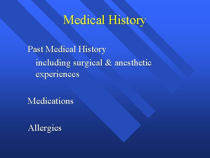 Review of the Patients Medical History Medical History