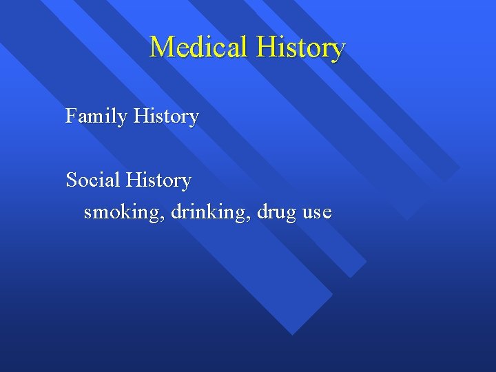 Review of the Patients Medical History Medical History