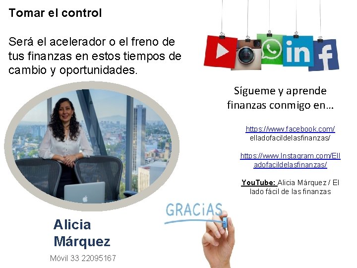 Tomar el control Será el acelerador o el freno de tus finanzas en estos