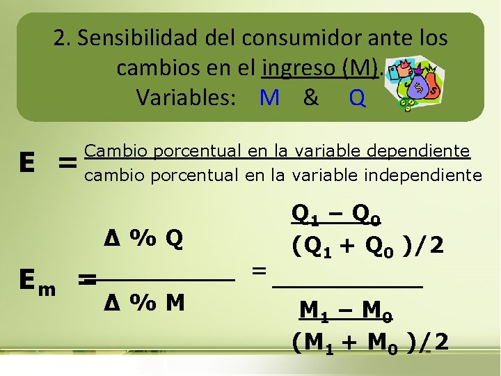 2. Sensibilidad del consumidor ante los cambios en el ingreso (M). Variables: M &